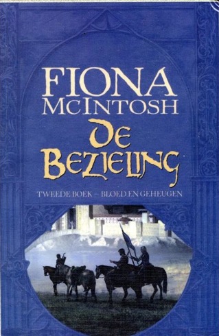 De Bezieling [2] - Bloed en geheugen - Fiona McIntosh