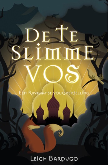 De Te Slimme Vos - Leigh Bardugo