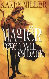 karen miller - magier tegen wil en dank